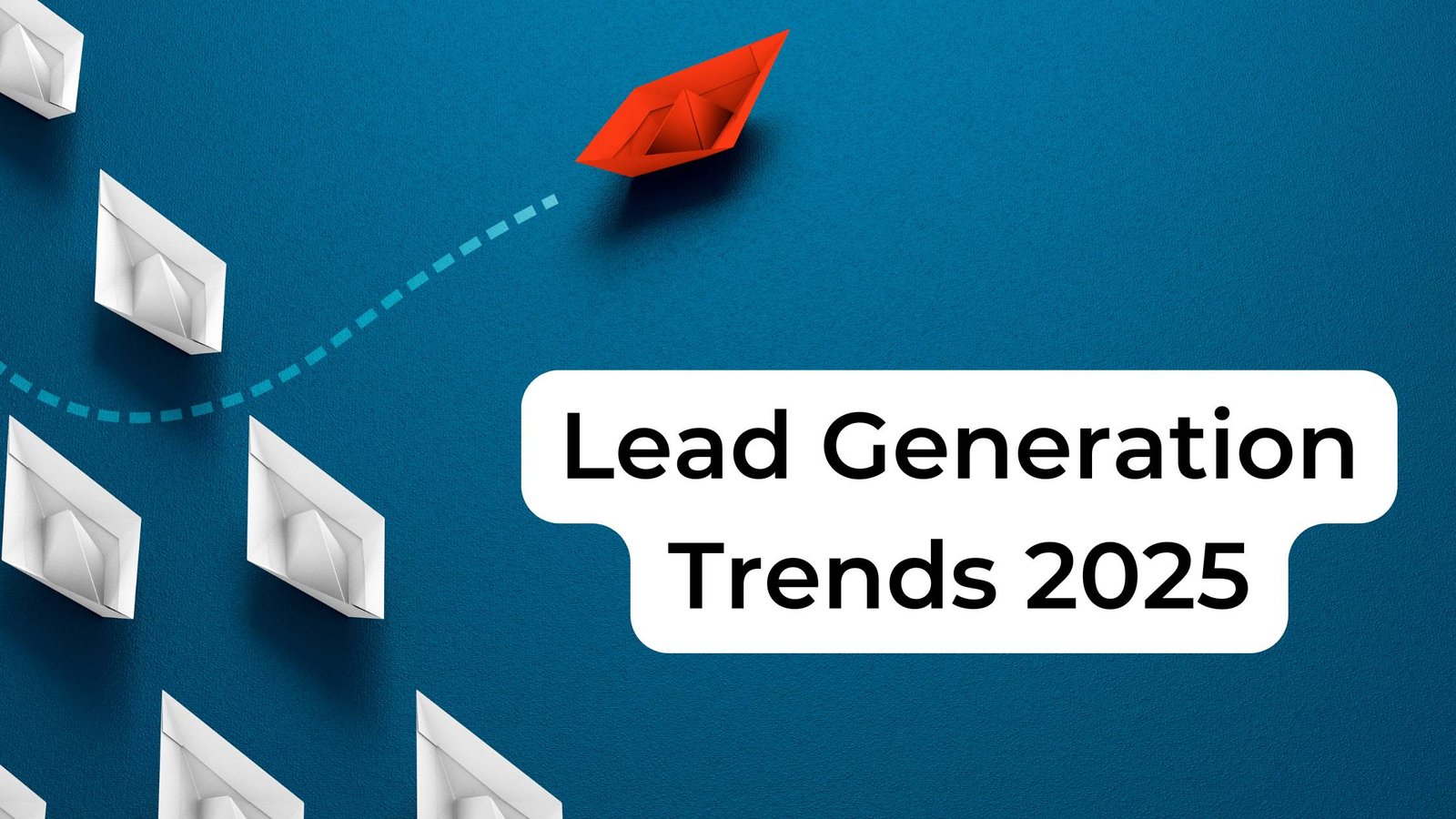 Lead Generation Trends 2025